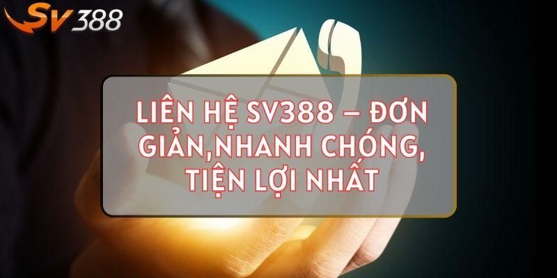 Tổng hợp những phương thức kết nối Sv388 nhanh nhất