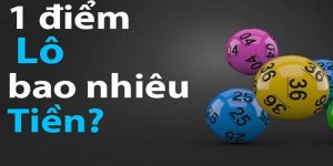 1 Điểm Lô Bao Nhiêu Tiền? Cách Tính Tiền Của 3 Miền