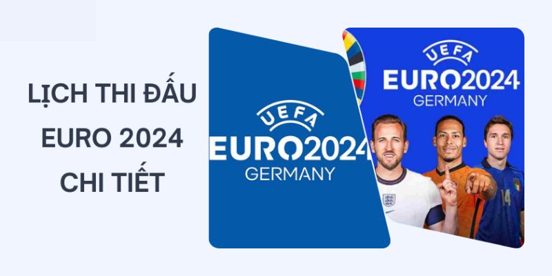 Địa chỉ theo dõi lịch thi đấu Euro 2024 uy tín và chính xác