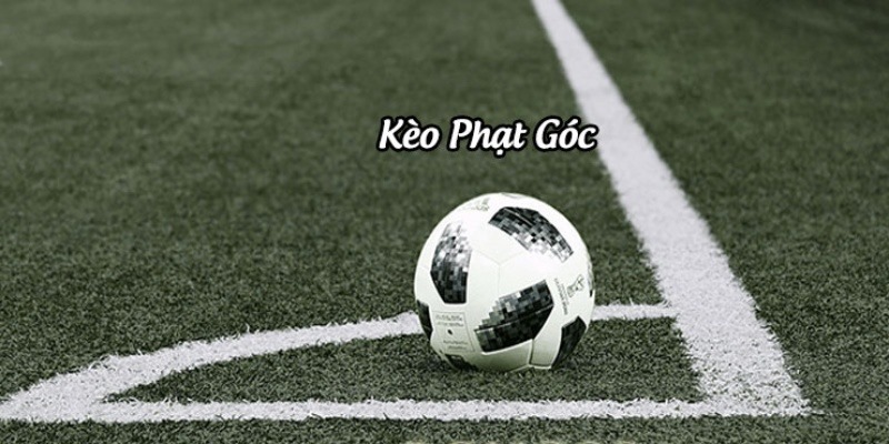 Kèo phạt góc là gì?